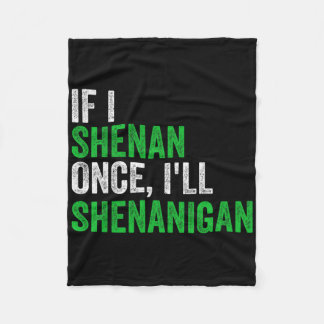 Als ik één keer shenanigans doe, zal ik St. Patric Fleece Deken
