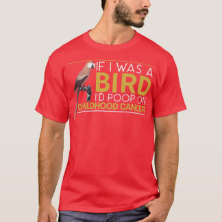Als ik een vogel was, zou ik op kinderkanker lette t-shirt
