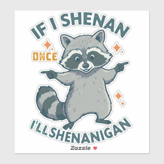 Als ik eenmaal Shenan ben, zal ik Shenanigan - Fun Sticker (Vel)