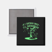 Als ik eenmaal shenanigans doe, zal ik St. Patrick Magneet (Voorkant / Achterkant)
