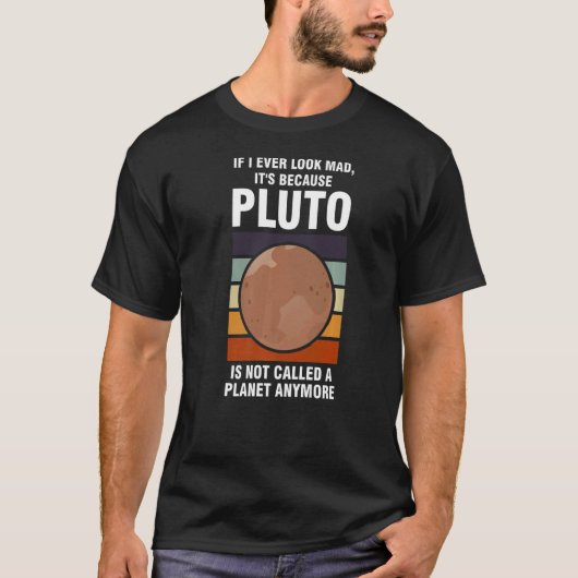 Als ik er ooit kwaad uitzie, is dat omdat pluto Pl T-shirt (Voorkant)
