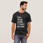 Als ik geen betaalde Funny Sarcast krijg.. T-shirt (Voorkant volledig)