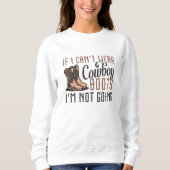 Als ik geen Cowboy Boots kan Draag, ga ik niet. Trui (Voorkant)