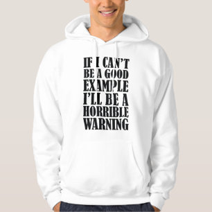 Als ik geen goed voorbeeld kan zijn, zal ik een ve hoodie