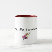 Als ik genoeg koffie heb, kan ik... mok (Midden)