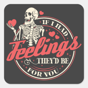 Als ik gevoelens had - Funny Skeleton Valentijnsda Vierkante Sticker