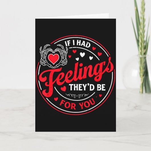 Als ik gevoelens had Funny Valentines Skelet Hart  Kaart (Voorkant)