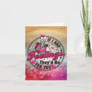 Als ik gevoelens had - Grappig Skelet Valentijnsda Feestdagen Kaart