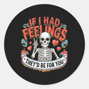 Als ik gevoelens had, waren ze voor jou ronde sticker