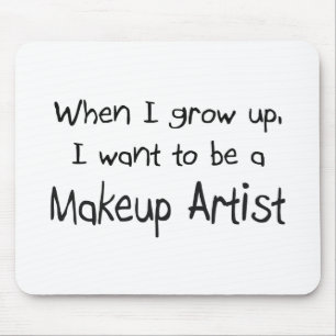 Als ik groot ben wil ik een Makeup Artist worden Muismat