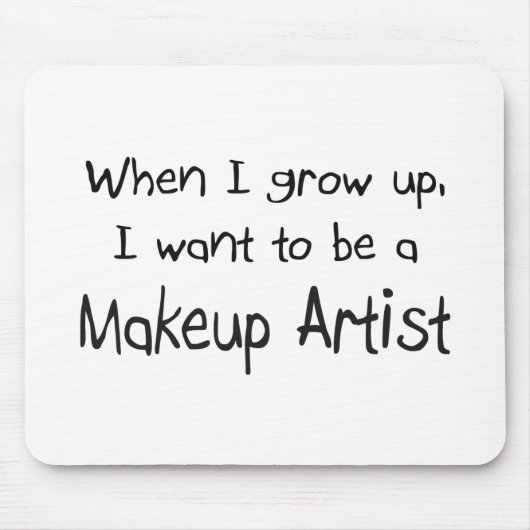 Als ik groot ben wil ik een Makeup Artist worden Muismat (Voorkant)