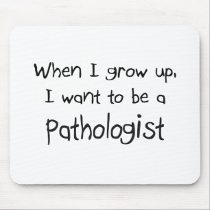 Als ik groot ben wil ik een patholoog worden muismat