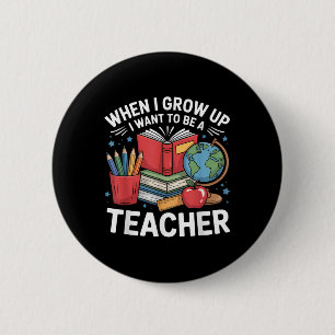 Als ik groot word wil ik een leraar school zijn ronde button 5,7 cm