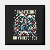 Als ik het gevoel had Schattige Grappige Skeleton Magneet (Voorkant)