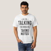 Als ik het heb, moet je notities maken. t-shirt (Voorkant volledig)