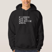 Als ik het met je eens ben, citeer dan - Bold Whit Hoodie (Voorkant)