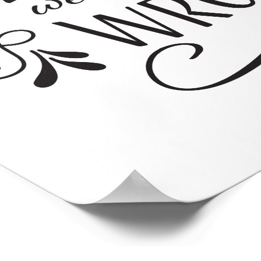 Als ik het met je eens was, zouden we allebei verk poster (Hoek)