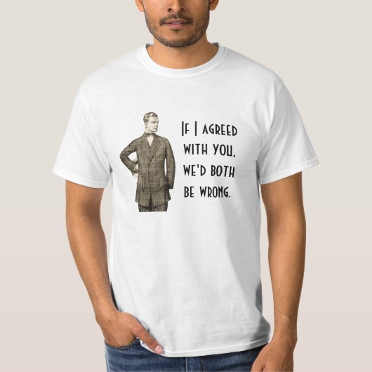 Als ik het met u eens ben t-shirt (Voorkant)