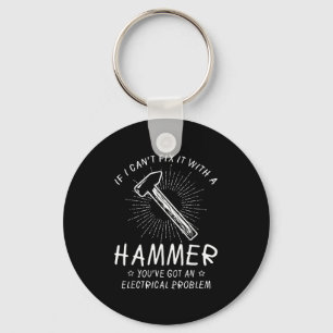 Als ik het niet kan repareren met een hamer, heb i sleutelhanger