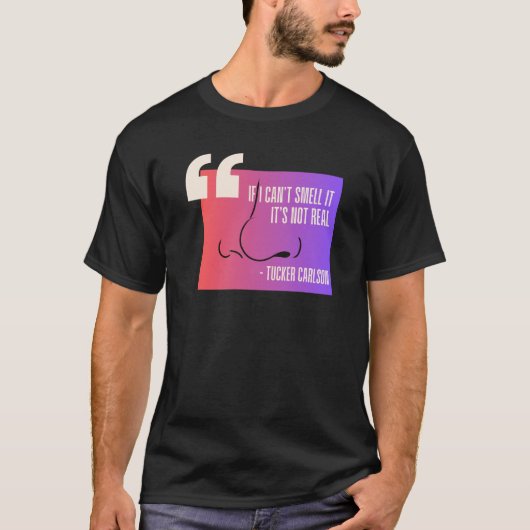 Als ik het niet kan ruiken - Tucker Carlson quote T-shirt (Voorkant)