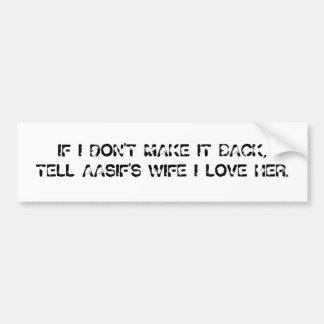 ALS IK HET NIET TERUG MAAKT, VERTEL AASIF'S VROUW  BUMPERSTICKER