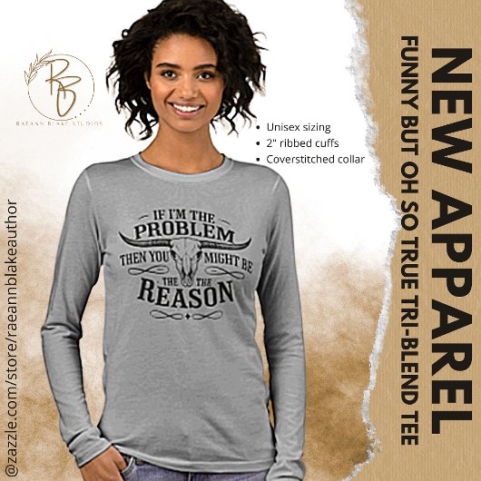 Als ik het probleem ben Grappige lange mouw Tri-Blend Shirt