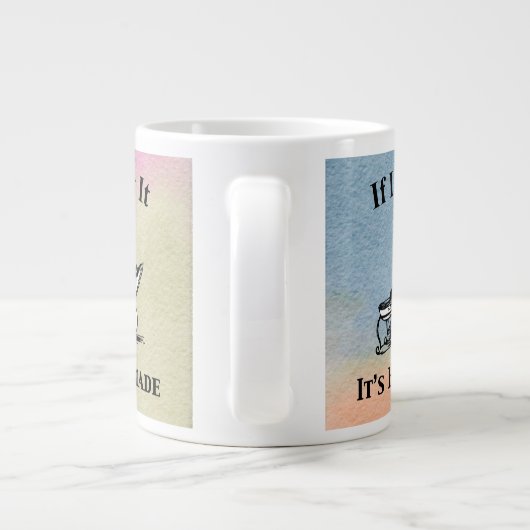 Als ik het roer, is het Homemade. Grote Koffiekop (Achterkant)