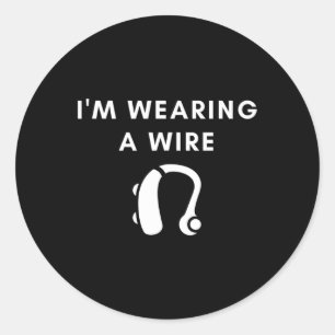 Als ik hoor dat ik een draadhoorapparaat draag ronde sticker