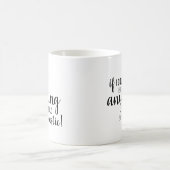 "Als ik iets zou kunnen zijn..." Koffiemok (Center)