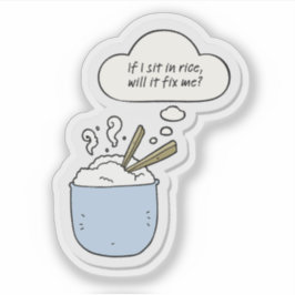 Als ik in rijst ga zitten, zal het me dan reparere sticker