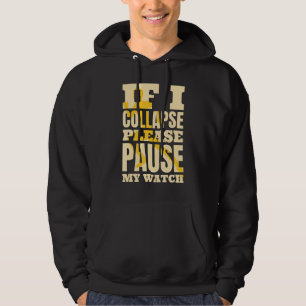 Als ik ineenstorten, onderbreek dan mijn horloge T Hoodie