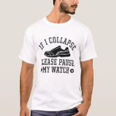 Als ik ineenstorten, onderbreek dan mijn horloge t-shirt (Voorkant)