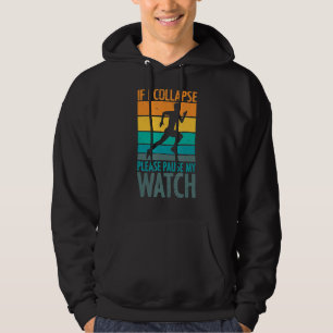 Als ik ineenstorten, onderbreek dan mijn marathon. hoodie