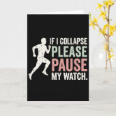 Als ik instort, pauzeer dan mijn horloge Cool Runn Kaart (Gele Bloem)