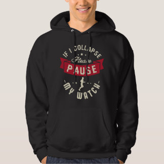Als ik instort, pauzeer dan mijn horloge Ontwerp v Hoodie