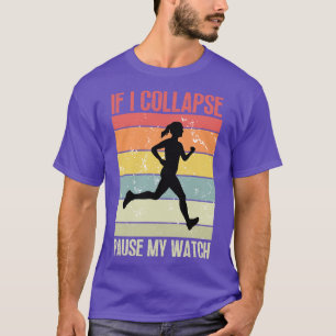 Als ik instort, pauzeer mijn horloge 11 t-shirt