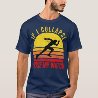 Als ik instort, pauzeer mijn horloge 6 t-shirt