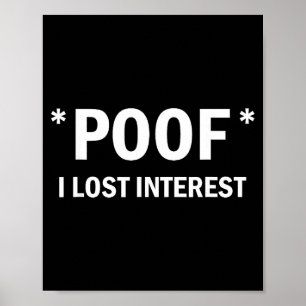 Als ik interesse verloor Grappige quote Poster