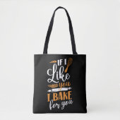 Als ik je leuk vind... ik voor jou baken... tote bag (Voorkant)