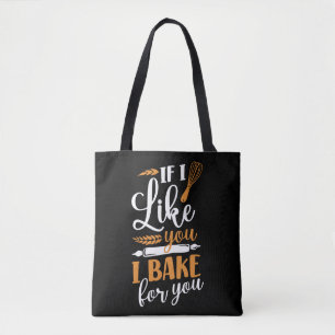 Als ik je leuk vind... ik voor jou baken... tote bag
