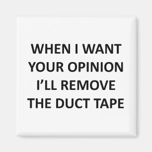 Als ik je mening wil, zal ik de tape verwijderen magneet