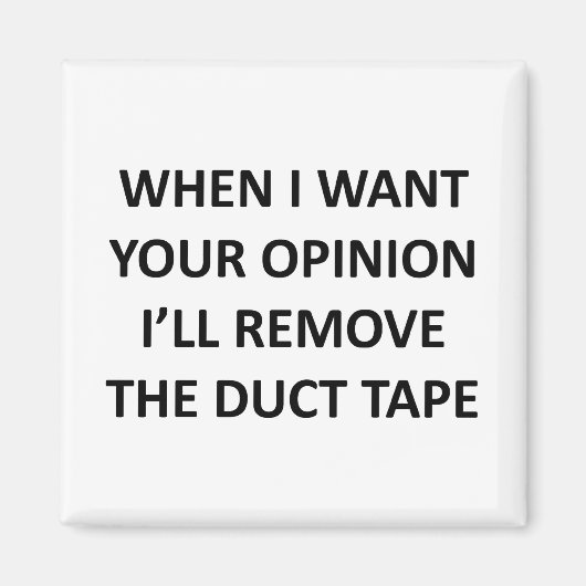 Als ik je mening wil, zal ik de tape verwijderen magneet (Voorkant)