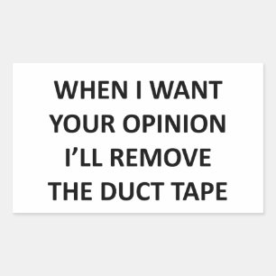 Als ik je mening wil, zal ik de tape verwijderen rechthoekige sticker