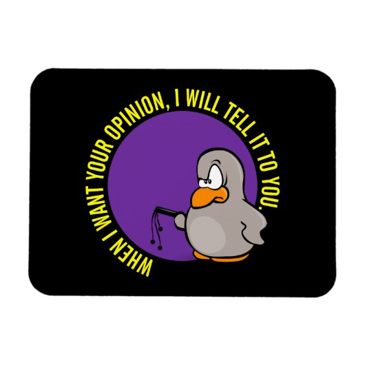 Als ik je mening wil, zal ik je vertellen magneet (Horizontaal)