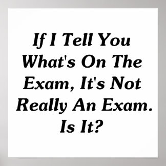 Als ik je vertel wat er op het examen staat poster