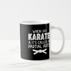 Als ik karate doe, heet het gedeeltelijke kunst 13 koffiemok