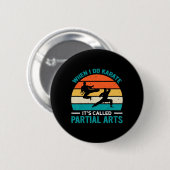 Als ik karate doe, heet het gedeeltelijke kunst 19 ronde button 5,7 cm (Voorkant /achterkant)