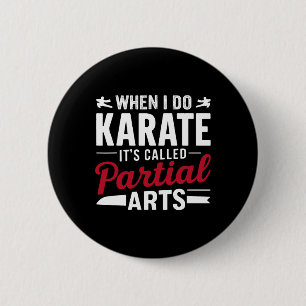Als ik karate doe, heet het gedeeltelijke kunst 2 ronde button 5,7 cm