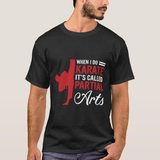 Als ik karate doe, heet het gedeeltelijke kunst 4 t-shirt (Voorkant)
