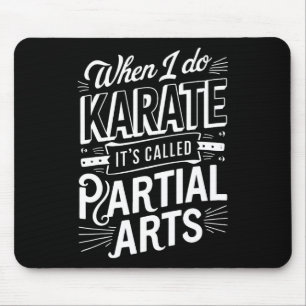 Als ik karate doe, heet het gedeeltelijke kunst 8 muismat